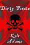 [Dirty Shorts 01] • Dirty Pirate